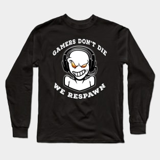 Gamers Dont Die They Respawn White Long Sleeve T-Shirt